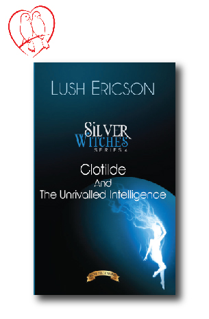 Silver Witches 4: Clotilde And The Unrivalled Intelligence